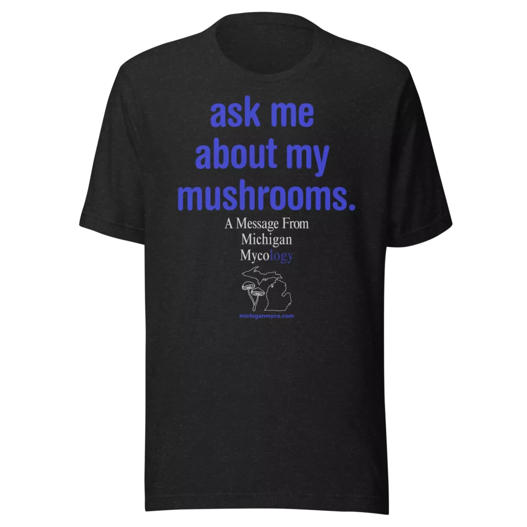 Ask Me About My Mushrooms T-Shirt